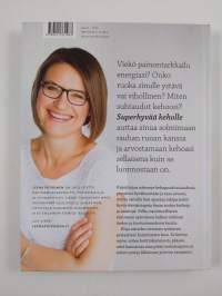Superhyvää keholle : tee rauha ruoan kanssa
