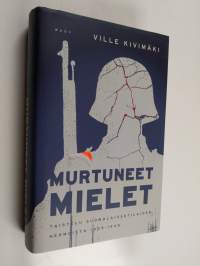 Murtuneet mielet : taistelu suomalaissotilaiden hermoista 1939-1945