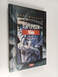 Toipumisen tie : Riippuvuudesta vapauteen