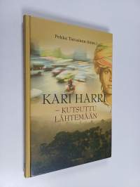 Kari Harri : kutsuttu lähtemään