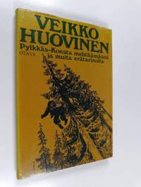 Pylkkäs-Konsta mehtäämässä ja muita erätarinoita