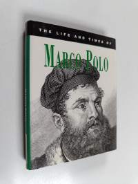 The life and times of : marco polo