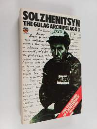 The Gulag Archipelago 3 - 1918-1956 : an experiment in literary investigation V-VII