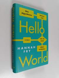 Hello World - Was Algorithmen können und wie sie unser Leben verändern