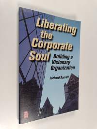 Liberating the corporate soul : building a visionary organization