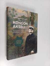 Kongon Akseli : suomalaiset ja skandinaavit kolonialismin rakentajina