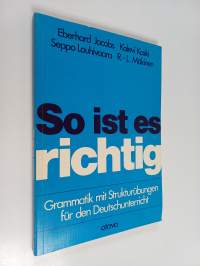 So ist es richtig : Grammatik mit Strukturubungen fur den Deutschunterricht
