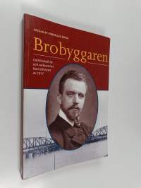 Brobyggaren : Carl Enckells liv och verksamhet fram till slutet av 1917