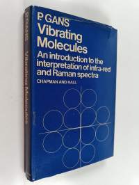 Vibrating molecules : an introduction to the interpretation of infrared and Raman spectra