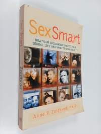Sex Smart - How Your Childhood Shaped Your Sexual Life and What to Do about It