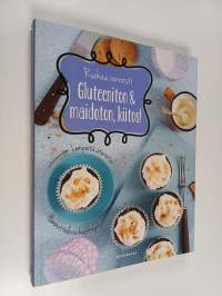 Gluteeniton &amp; maidoton, kiitos!