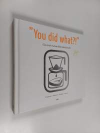 You did what! : gourmet-ruokaa kahvinkeittimellä