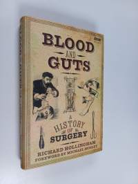 Blood and guts : a history of surgery