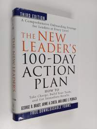 The New Leader&#039;s 100-Day Action Plan : How to Take Charge, Build Your Team, and Get Immediate Results
