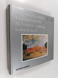 Oihonnankadulta Kumpulantielle : Helsingin vanhoja kortteleita  4