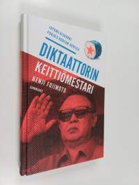 Diktaattorin keittiömestari : japanilaiskokki Pohjois-Korean hovissa