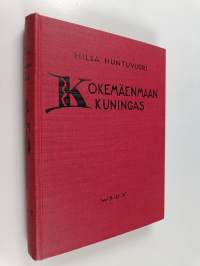 Kokemäenmaan kuningas : historiallinen romaani