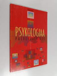 Psykologiaa palvelualoille : Palvelun psykologiaa
