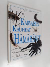Karvaisen kauheat hämähäkit ja muita monijalkaisia otuksia