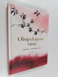 Olisipa kaipaus viiniä
