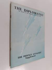 The diplomatist : the review of the diplomatic and consular world : the defence attaches&#039; supplement