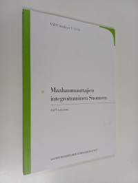 Maahanmuuttajien integroituminen Suomeen