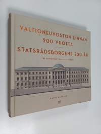 Valtioneuvoston linnan 200 vuotta = Statsrådsborgens 200 år = Government Palace : 200 years