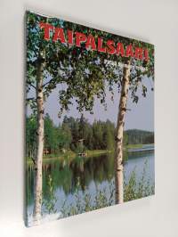 Taipalsaari : pitäjä Saimaan sylissä