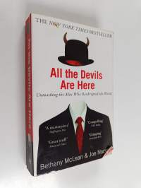 All The Devils Are Here : Unmasking the Men Who Bankrupted the World
