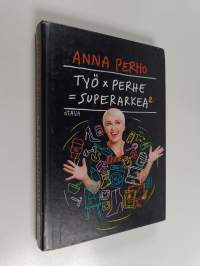 Työ x perhe = superarkea 2