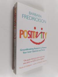 Positivity : groundbreaking research to release your inner optimist and thrive