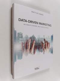 Data-driven marketing: in a multi-channel, multi-device world