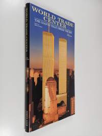 World trade center : The giants that defied the sky