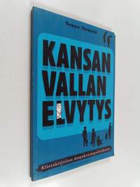 Kansan vallan elvytys : kiistakirjoitus demokratiapolitiikasta
