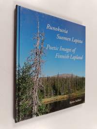 Runokuvia Suomen Lapista = Poetic images of Finnish Lapland