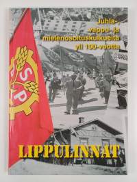 Lippulinnat : Juhla-, vappu- ja mielenosoituskulkueita yli 100 vuotta