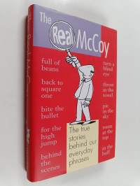 The real McCoy : the true stories behind our everyday phrases