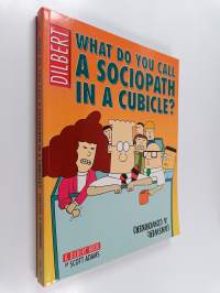 What do you call a sociopath in a cubicle? : (answer: a coworker) : a Dilbert book ; by Scott Adams