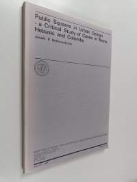 Public squares in urban design : a critical study of cases in Rome, Helsinki and Colombo