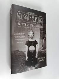 Kolkko kaupunki : toinen romaani neiti Peregrinen eriskummallisista lapsista