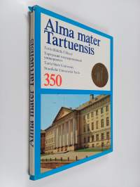 Alma mater Tartuensis = Tartu Riiklik Ülikool = Tartuskij gosudarstvennyj universitet : 1632-1982