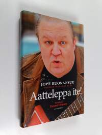Aatteleppa ite! : Jope Ruonansuu : Suomen hauskin mies