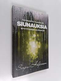 Siunauksia : taivaasta ylhäältä, syvyydestä alhaalta