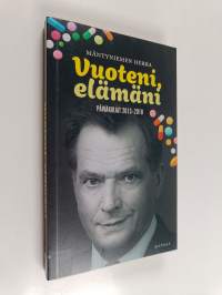 Vuoteni, elämäni : päiväkirjat 2013-2018