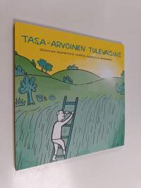 Tasa-arvoinen tulevaisuus : sosiaalisia innovaatioita Suomesta, Irlannista ja Britanniasta