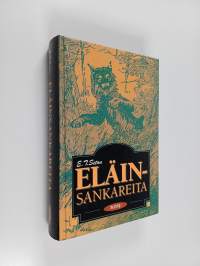 Eläinsankareita : Eläinten sankareita ; Villejä eläimiä (yhteisnide)