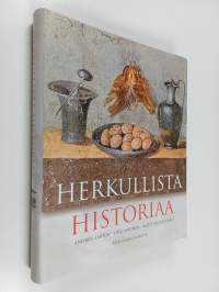 Herkullista historiaa : kulttuurisia makupaloja Italian keittiöistä kautta aikain