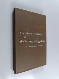 The science of religion &amp; the sociology of knowledge : some methodological questions