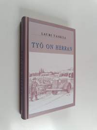 Työ on Herran : tuokiokuvia sanankylväjän matkoilta