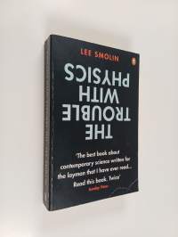 The Trouble with Physics - The Rise of String Theory, The Fall of a Science and What Comes Next